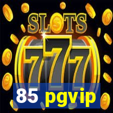 85 pgvip